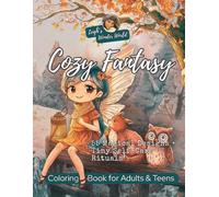 Cozy Fantasy Coloring Book for Adults & Teens: Whimsical Fairies, Magical Creatures & Hygge Winter Scenes (Leigh’s Wonder World, Book 2): 55 Cozy, ... (Leigh’s Wonder World Coloring, Book 1)