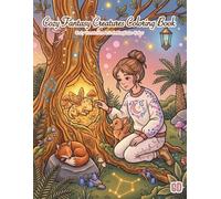 COZY FANTASY CREATURES COLORING BOOK: Gentle Magical Friends, Cozy Fantasy Moments & Peaceful Adventures (The Cozy Coloring Book Series)
