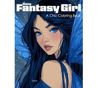 Cozy Fantasy Girl: A Chic Coloring Book for Teens and Adults Featuring Magical Fairies, Fantasy Queens, Kawaii Elf Vibes, Dreamy Outfits, Anime-Inspired Art, Relaxing Pages, and Whimsical Adventures