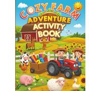 Cozy Farm Adventure Activity Book : Summer Activities Fun Coloring, Mazes, Math, Dot-to-Dot, Puzzles & More for Kids Ages 4-8: 8.5" x 11" 120 Fully Filled pages