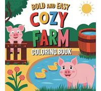 Cozy Farm Coloring Book: 55 Bold and Easy Adorable Designs for Adults and Teens | Large Print Designs for Stress Relief
