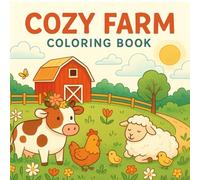 Cozy Farm Coloring Book: Charming Country Scenes and Whimsical Farm Animals for Kids and Adults