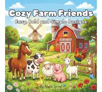 Cozy Farm Friends: 40 Cute Farm Animal Coloring Pages Featuring Cows, Pigs, Horses, Chickens, Sheep, Goats, Ducks & More | Easy, Bold and Simple Designs for Boys & Girls Ages 3-8