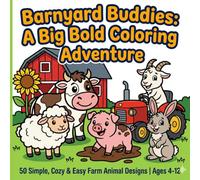 Cozy Farm Friends: : A Bold and Easy Coloring Book for Kids Ages 4-12 | Simple & Large Farm Animal Designs with Thick Lines for Stress-Free Coloring
