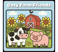 Cozy Farm Friends: A Coloring Book with Friendly Farm Animals (Bold & Easy To Color)