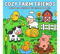 Cozy Farm Friends Bold and Simple Coloring for Teens and Adults: Cute and Calm Farm Animal Scenes with Bold Lines - Perfect for Relaxation, Mindfulness, and Easy Coloring Fun