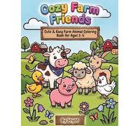 Cozy Farm Friends: Farm Animals: Cute & Easy Coloring Book for Ages 3-5