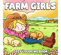 Cozy Farm Girls Coloring Book: Cute Country Life Coloring Pages with Hygge Girls & Adorable Farm Animals, Cute & Easy Illustrations for All Ages Relaxation