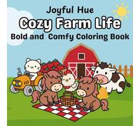 Cozy Farm Life: A Fun and Relaxing Coloring Book for Kids and Adults with Bold and Comfy Designs (Cozy Corner Coloring)