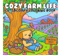 Cozy Farm Life Cute and Comfy Coloring Book: Bold and Easy Designs of Adorable Animals Gardens Harvest Scenes for Relaxation Stress Relief for Kids and Adults