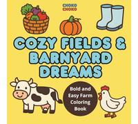Cozy Fields & Barnyard Dreams: Bold and Easy Farm Coloring Book for Kids and Adults (Bold and Easy Coloring Books)