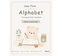 Cozy First Alphabet Tracing & Coloring Book: Calm Learning for Little Hands