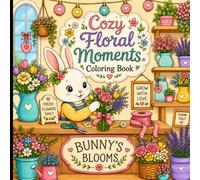 Cozy Floral Moments Coloring Book: Kawaii Animals Exploring Blooming Gardens, Beautiful Flowers, and Cozy Nature Scenes.