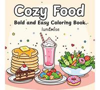 Cozy food: cute and Easy Comfort Food Art for Adults and Teens (cozy coloring book)