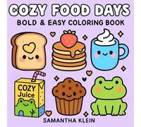 Cozy Food Days: Bold & Easy Coloring Book Featuring 40 Cute and Tasty Snacks