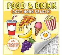 Cozy Food & Drink: A Coloring Word Search Book Featuring Snacks, Desserts, Meals & Beverages | Perfect for Teens and Adults (Cozy Word Search Puzzles!
