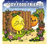 COZY FOOD FRIENDS: Niedliches Malbuch zum Entspannen