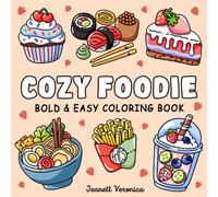 Cozy Foodie: Bold and Easy Coloring Book for Adults & Teens, Featuring Cute Foods, Desserts, Snacks, and Fun Drinks | Simple Illustrations for Relaxation (Bold & Easy)