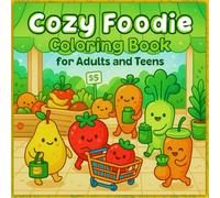 Cozy Foodie Coloring book for Adults and Teens: Cute Besties in Cozy Moments and Daily Adventures for Relaxation and Fun