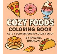 Cozy Foods Coloring Book: Cute & Bold Designs To Color & Enjoy