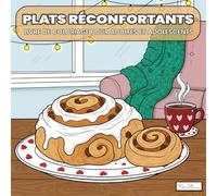 Cozy Foods - Plats réconfortants Livre de coloriage pour adultes et adolescents: Des dessins mignons autour des plats faits maison, des douceurs et des collations pour une pause créative.