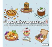 Cozy Foods - Plats réconfortants Livre de coloriage pour adultes et adolescents: Illustrations amusantes inspirées des repas, desserts et boissons ... créative pour se détendre et s’amuser.