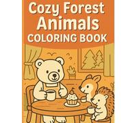 Cozy Forest Coffee - Animal Coloring Book for Relaxation and Creativity: Fun and Relaxing Coloring Pages Featuring Forest Animals and Coffee Shop Scenes for Adults and Kids