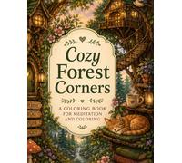 Cozy Forest Corners: A Coloring Book for Meditation and Coloring