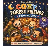 Cozy Forest Friends: Sweet Forest Friends for Cozy Coloring Fun