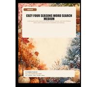 Cozy Four Seasons Word Search Medium: 75 feel-good puzzles inspired by spring, summer, autumn, and winter Medium edition with a balanced mix of readability and challenge.