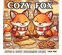 Cozy Fox: A Cute and Cozy Fox Coloring Book for Mindfulness and Creative Relaxation