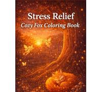 Cozy Fox Coloring Book: Cute Forest Animals for Relaxation and Stress Relief