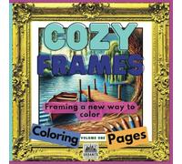 Cozy Frames - Framed Coloring Pages - Volume One: Framing a New Way to Color (Urbanite Framed Coloring Pages)