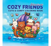Cozy Friends Adventures Coloring Book - A Fuzzy & Cozy Coloring Journey for Adults and Teens: A Super Cute Animal Coloring Book for Stress Relief and ... Comfy Scenes (Cozy & Comfy Coloring Books)