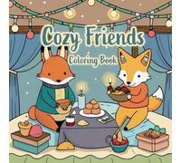 Cozy Friends: Bold and Easy Adorable Companions with Cute Animals and Whimsical Designs for Mindfulness, Stress Relief, Creative Expression, and a Fun Artistic Journey Coloring Book For Kids