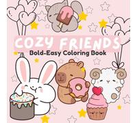 Cozy Friends Bold and Easy Coloring Book: Featuring Super Cute Animal Characters with Easy and Simple Designs! Perfect for Adults and Teens.. ("Bold & Fun Series")