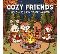 Cozy Friends: Bold and Easy Coloring Book With 40 Simple Hygge Animal Designs Featuring Fall Themes and Halloween Fun for Stress Relief and Relaxation