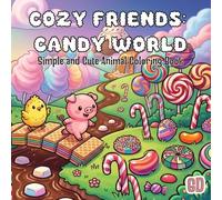 Cozy Friends Candy World: Cute Candy Land, Lollipops & Sweet Fun Coloring Pages for Kids Ages 5-10