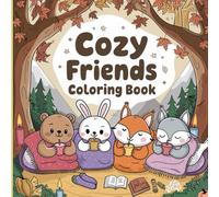 Cozy Friends & Coloring Book: A Heartwarming Collection of Cute Animals for Relaxation and Fun