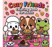 Cozy Friends Coloring Book for Adults: Adorable Animal Gatherings, Comfort Scenes, Simple Bold Illustrations for Relaxation and Calm