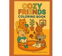 Cozy Friends Coloring Book: Homey Critters Living the Soft Life