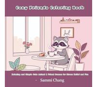 Cozy Friends Coloring Book: Relaxing and Simple Cute Animal & Friend Scenes for Stress Relief and Fun