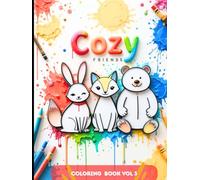 Cozy Friends Coloring Book Vol 3: Cozy Seasons with Kids and Pets - Cute, Easy Coloring Pages for Ages 3-8: Fun Seasonal Adventures with Kids and ... and Calm (Cozy Friends- Coloring Book Series)