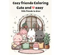 Cozy Friends Coloring: Cute and easy little friends to draw