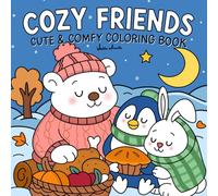 Cozy Friends: Cute and Comfy Coloring Book for Adults and Teens Featuring Animals, Thanksgiving Blessings, Autumn vibes for Stress Relief and Relaxation (Series Cozy Animals Coloring)