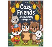 Cozy Friends: Cute & Comfy Animal Coloring Book for Kids: 40 Forest Animal Scenes for Mindfulness and Fun (Cozy Friends Coloring Books)