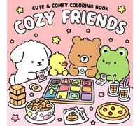 Cozy Friends: Cute & Comfy Coloring Book for Adults and Teens: 90+ Relaxing Kawaii Pages | Stress Relief, Cozy Animals, Hygge Coloring Book