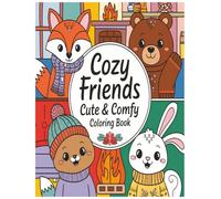Cozy Friends Cute & Comfy Coloring Book - Volume 2: 40 Adorable Forest Animals to Color for Kids, Teens, and Adults (Cozy Friends Coloring Books)