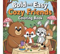 Cozy Friends: Simple & Cute Animal Coloring Book: Adorable and Easy Coloring Pages for Kids, Teens, and Beginners | Stress Relief with Kawaii Forest and Pet Animals
