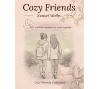 Cozy Friends - Sunset Walks: Soft aesthetic moments to color together (Cozy Friends Collection)